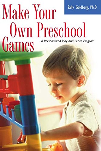 Make Your Own Preschool Games: A Personalized Play And Learn Program