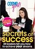 CosmoGIRL! Secrets of Success: 38 Leaders Tell You How to Achieve Your Dreams (Cosmo Girl!)