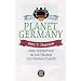 Planet Germany. Eine Expedition in die Heimat des Hawaii-Toasts