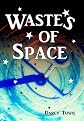 Wastes of Space (Wastes Series)