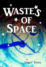 Wastes of Space (Wastes Series)