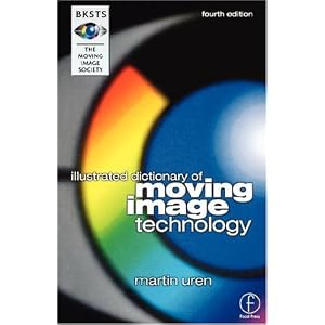 BKSTS Illustrated Dictionary of Moving Image Technology, Fourth Edition (Paperback) BKSTS Illustrated Dictionary of Moving Image Technology, Fourth Edition (Paperback)