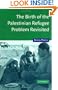 The Birth of the Palestinian Refugee Problem Revisited (Cambridge Middle East Studies)
