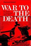 War to the death : the sieges of Saragossa, 1808-1809