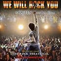 We Will Rock You: Rock Theatrical