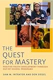 The quest for mastery : positive youth development through out-of-school programs