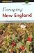 Foraging New England: Finding, Identifying, and Preparing Edible Wild Foods and Medicinal Plants from Maine to Connecticut