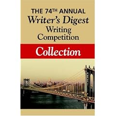 The 74th Annual Writer's Digest Writing Competition Collection