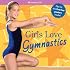 Girls Love Gymnastics (American Girl Library)