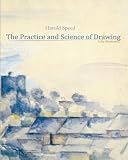 The Practice and Science of Drawing: Fully Illustrated