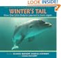 Winter's Tail: How One Little Dolphin Learned To Swim Again