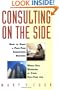 Consulting on the Side: How to Start a Part-Time Consulting Business While Still Working at Your Full-Time Job