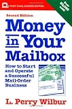 Money in Your Mailbox: How to Start and Operate a Successful Mail-Order Business (Small Business Series)