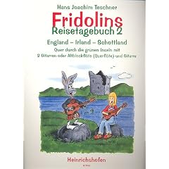 Fridolins Reisetagebuch Band 2 mit Bleistift -- England-Irland-Schottland - quer durch die gr�nen Inseln - 20 Lieder und Folksongs arrangiert f�r 2 Gitarren (Altblockfl�te + Gitarre) von Hans Joachim Teschner (Noten/sheet music)