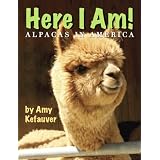 Here I Am! Alpacas in America ~ Amy Kefauver