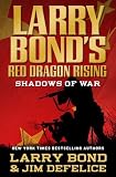 Larry Bond's Red Dragon Rising: Shadows of War