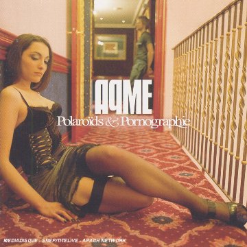 Aqme - Polaroids Et Pornographie - Zortam Music