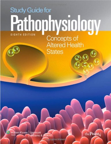 Study Guide to Accompany Pathophysiology: Concepts of Altered Health States