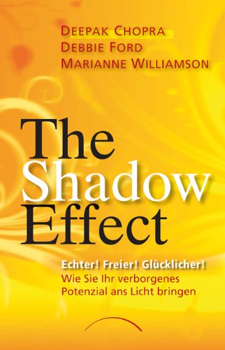 Produkt-Bild: The Shadow Effect: Echter! Freier! Gl&uuml;cklicher! Wie Sie Ihr verborgenes Potenzial ans Licht bringen