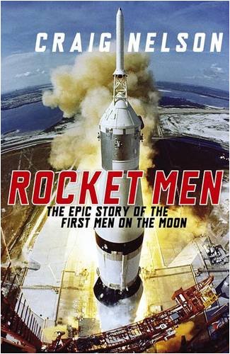 Rocket Men: The Epic Story of the First Men on the Moon