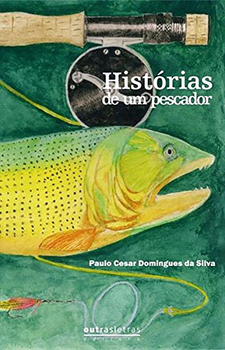 Histórias de um pescador (Portuguese Edition)