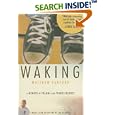 Waking: A Memoir of Trauma and Transcendence