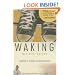 Waking: A Memoir of Trauma and Transcendence