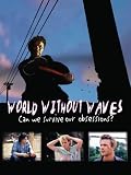World Without Waves: Director`s Cut