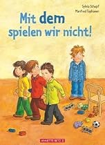 Mit dem spielen wir nicht!