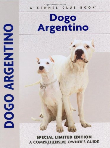 Dogo Argentino: A Comprehensive Owner's Guide Image of Dogo Argentino: A Comprehensive Owner's Guide