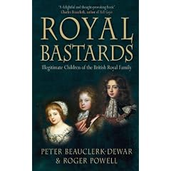 Royal Bastards: Illegitimate Children of the British Royal Family