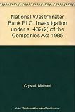 National Westminster Bank PLC : investigation under section 432(2) of the Companies Act 1985