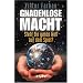 Gnadenlose Macht: Steht die ganze Welt auf dem Spiel?