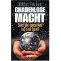 Gnadenlose Macht: Steht die ganze Welt auf dem Spiel?