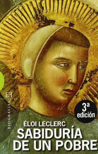 Sabiduria de un pobre/ Knowledge of the Poor (Biografias/ Biographies) (Spanish Edition) by Leclerc, Eloi (January 15, 2007) Paperback Tra