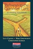 Calkins, Lucy; Ehrenworth, Mary; Lehman, Christophers Pathways to the Common Core: Accelerating Achievement Paperback