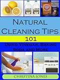 Natural Cleaning Tips 101 - Using Vinegar, Baking Soda, and More