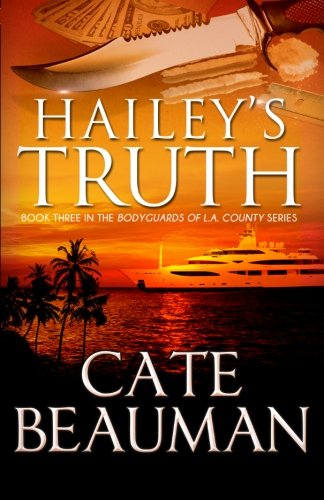 Hailey's Truth: Book Three In The Bodyguards Of L.A. County Series (Volume 3)