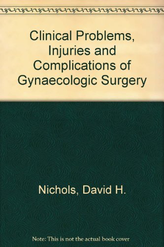 Clinical Problems, Injuries and Complications of Gynecologic Surgery