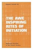 The awe-inspiring rites of initiation : baptismal homilies of the fourth century