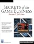 Secrets of the Game Business, 2nd Ed.