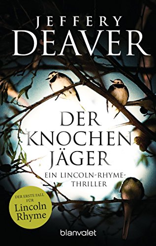 Der Knochenjäger: Ein Lincoln-Rhyme-Thriller (German Edition)