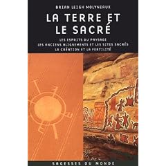 La Terre et le Sacr� - Les esprits du paysage - Les anciens alignements et les sites sacr�s - La Cr�ation et la Fertilit�