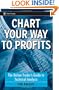 Chart Your Way To Profits: The Online Trader's Guide to Technical Analysis (Wiley Trading)