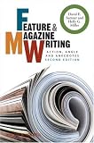 Feature and Magazine Writing: Action, Angle and Anecdotes