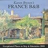 Karen Brown's France 2008: Bed and Breakfasts and Itineraries (Karen Brown's France Bed & Breakfast: Exceptional Places to Stay & Itineraries)