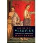 The Fires of Vesuvius: Pompeii Lost and Found