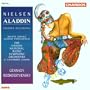 Nielsen: Aladdin (Premiere Recording) - Mette Ejsing / Guido Paevatalu / The Danish National Radio Symphony Orchestra & Chamber Choir / Gennady Rozhdestvensky