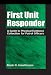 First Unit Responder: A Guide to Physical Evidence Collection for Patrol Officers