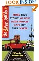The Darwin Awards 2: More True Stories of How Dumb Humans Have Met Their Maker